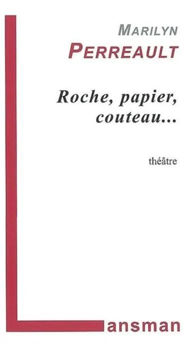 Roche, papier, couteau...